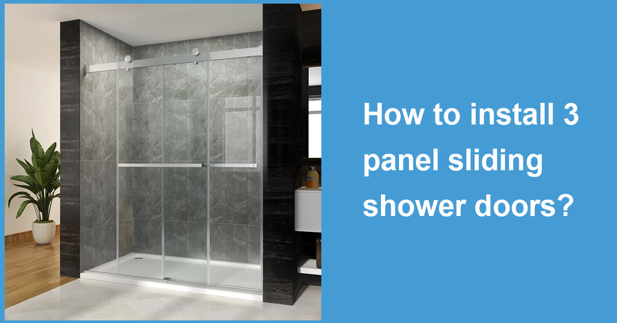 How to install 3 panel sliding shower doors?