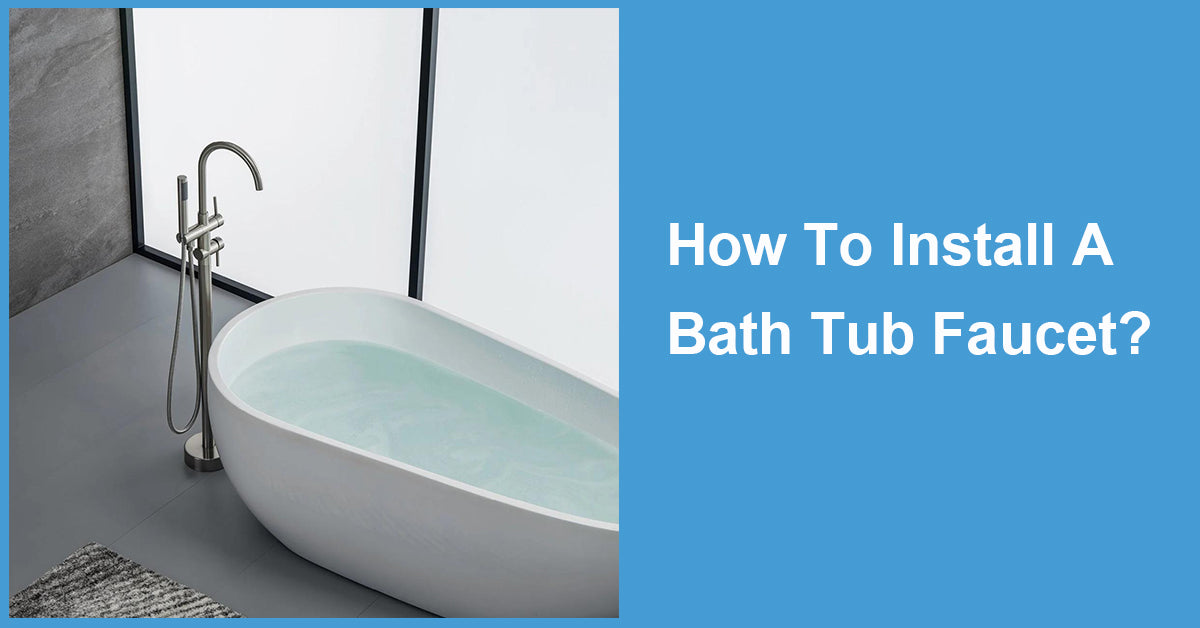 How To Install A Bath Tub Faucet?