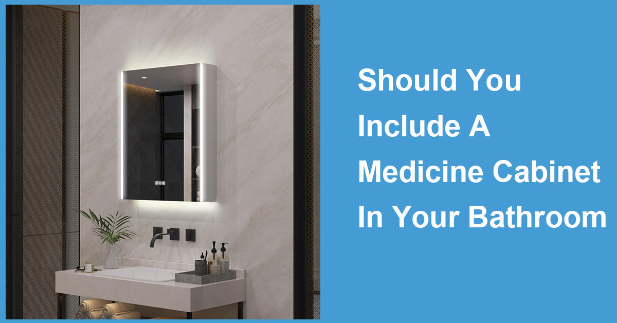 Should You Include A Medicine Cabinet In Your Bathroom Design?