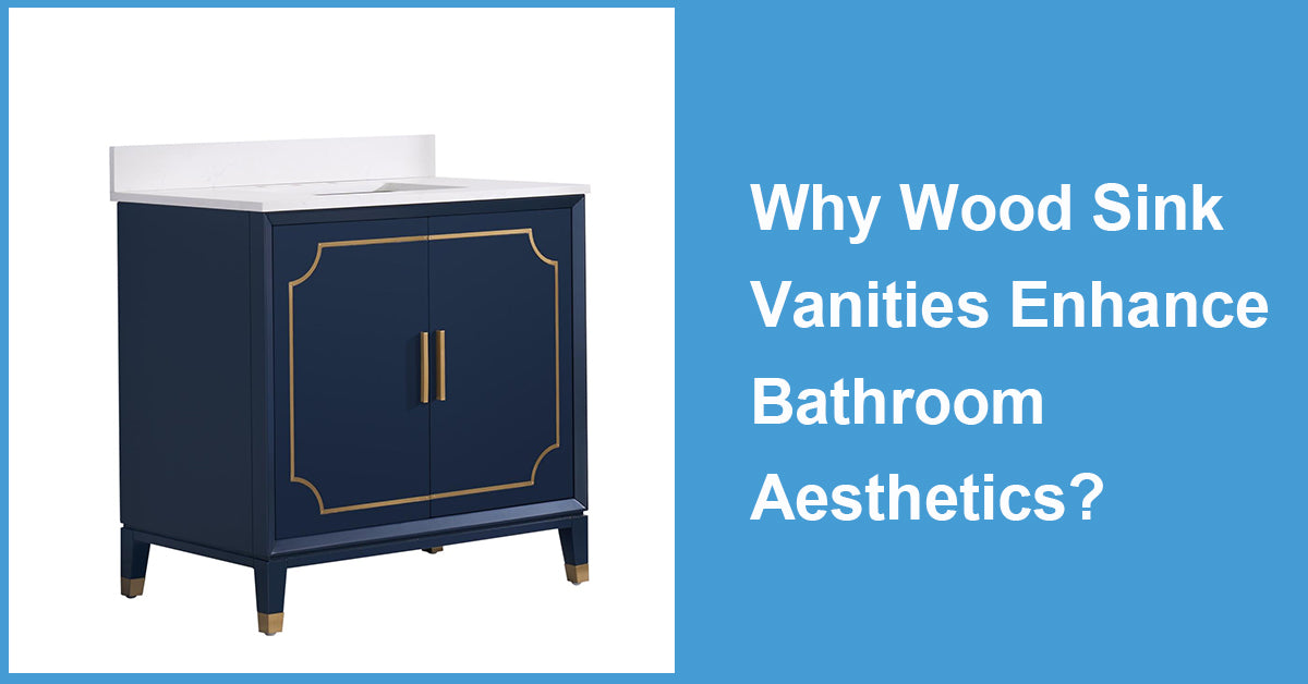 Why Wood Sink Vanities Enhance Bathroom Aesthetics?