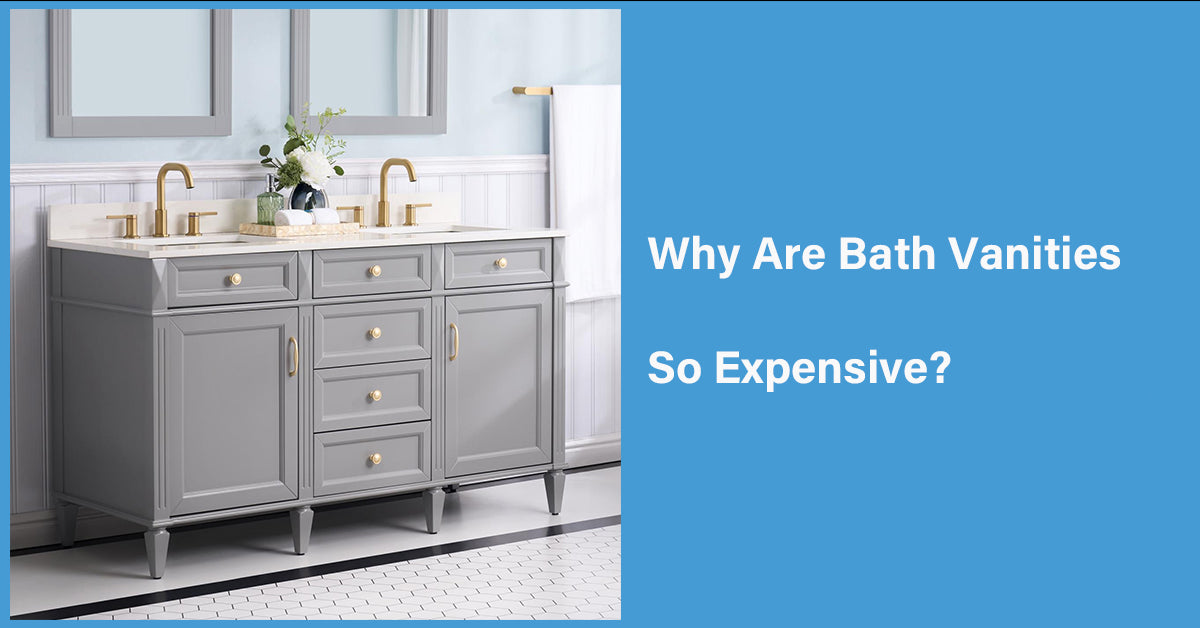 Why Are Bath Vanities So Expensive?