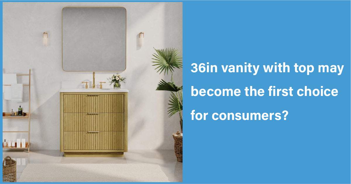 36in Vanity With Top May Become The First Choice For Consumers?
