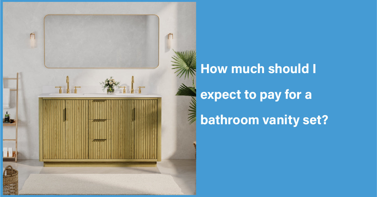 How Much Should I Expect To Pay For A Bathroom Vanity Set?
