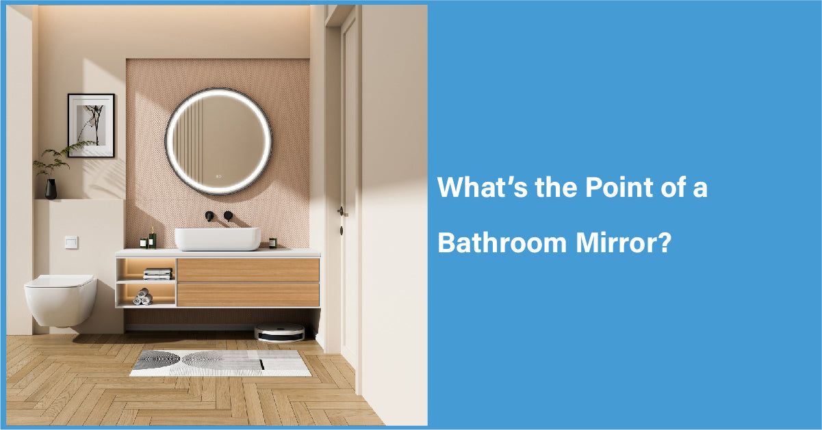 Whatās the Point of a Bathroom Mirror?