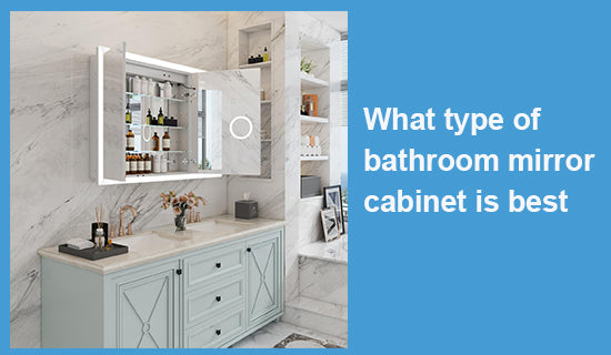 What type of bathroom mirror cabinet is best