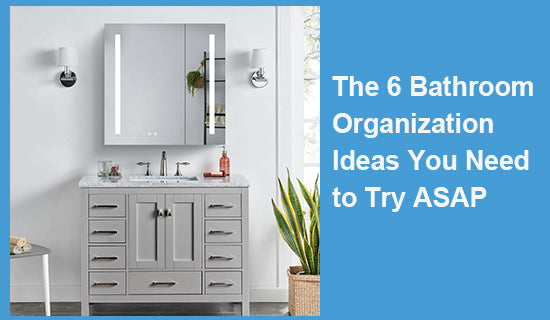 The 6 Bathroom Organization Ideas You Need to Try ASAP