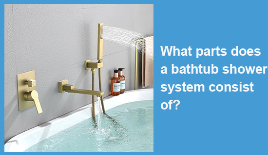 What parts does a bathtub shower system consist of?