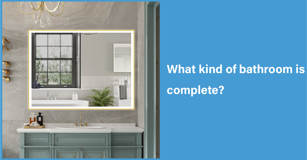 What Kind Of Bathroom Is Complete?