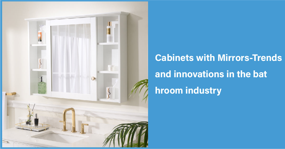 Cabinets with Mirrors-Trends and innovations in the bathroom industry