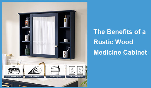 The Benefits of a Rustic Wood Medicine Cabinet