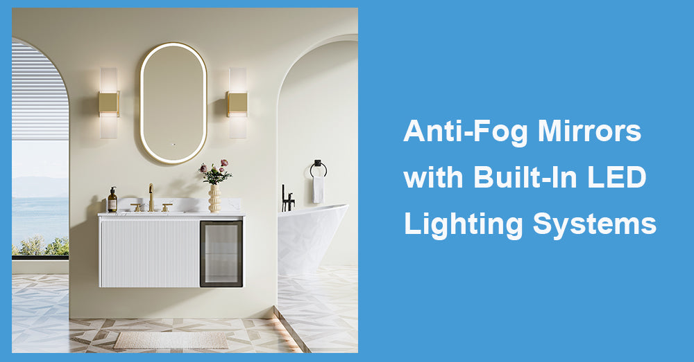 Anti-Fog Mirrors with Built-In LED Lighting Systems