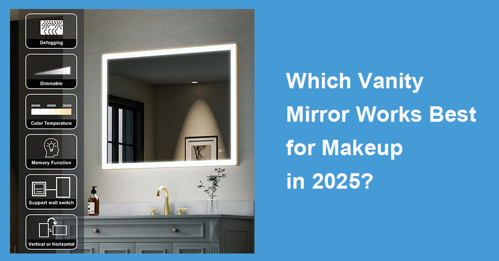 Which Vanity Mirror Works Best for Makeup in 2025?