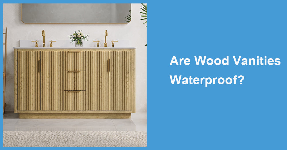 Are Wood Vanities Waterproof?