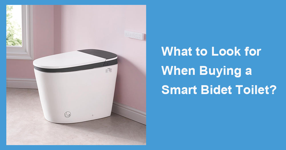 What to Look for When Buying a Smart Bidet Toilet?