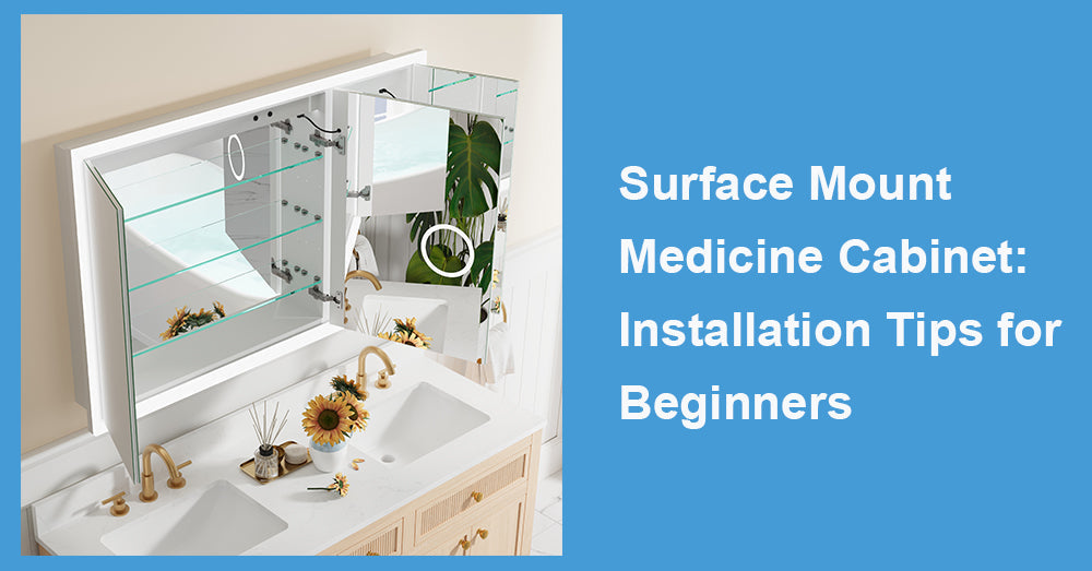 Surface Mount Medicine Cabinet: Installation Tips for Beginners