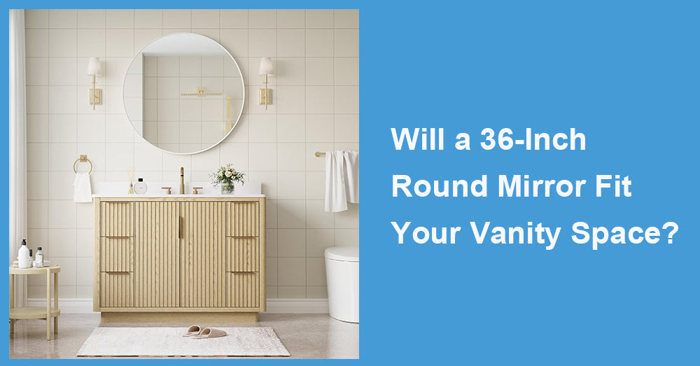 Will a 36-Inch Round Mirror Fit Your Vanity Space?