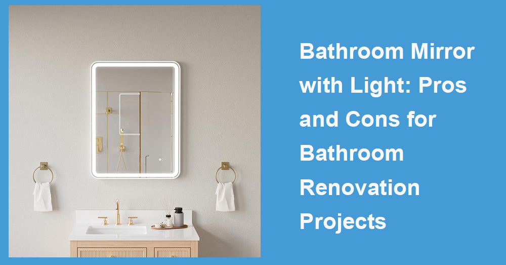 Bathroom Mirror with Light: Pros and Cons for Bathroom Renovation Projects