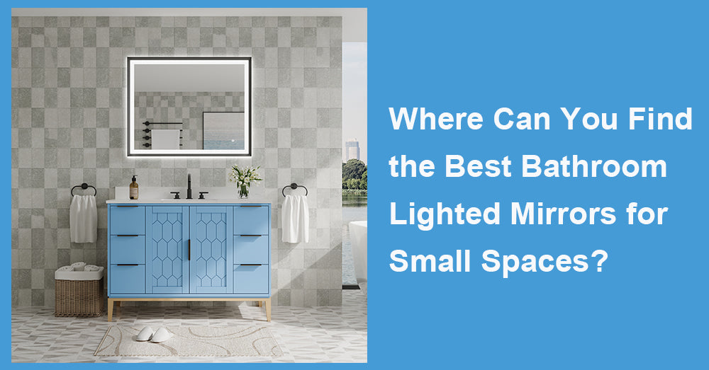 Where Can You Find the Best Bathroom Lighted Mirrors for Small Spaces?