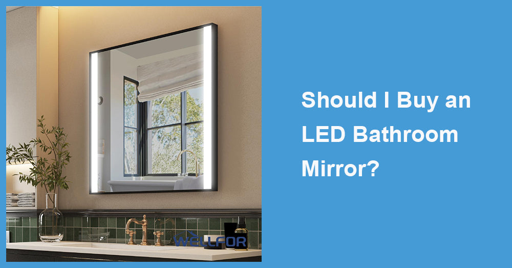 Should I Buy an LED Bathroom Mirror?