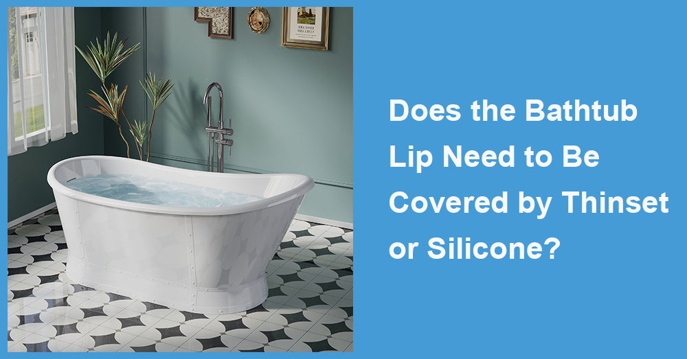 Does the Bathtub Lip Need to Be Covered by Thinset or Silicone?