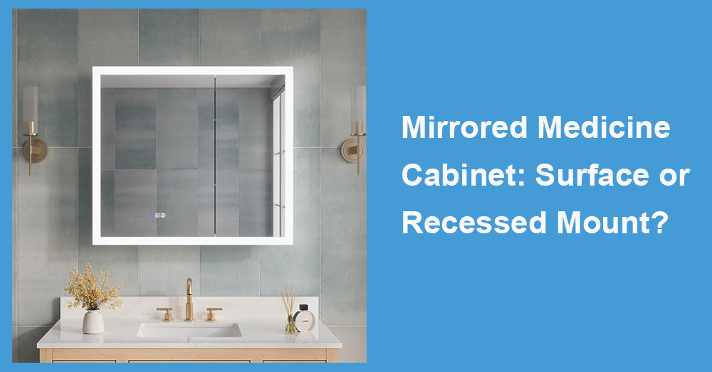 Mirrored Medicine Cabinet: Surface or Recessed Mount?