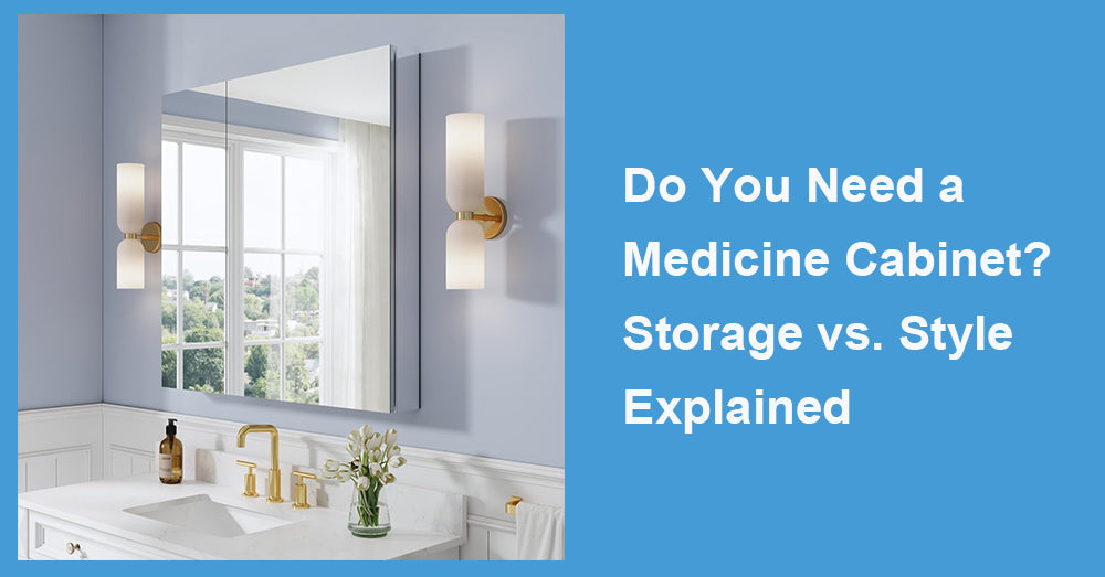 Do You Need a Medicine Cabinet? Storage vs. Style Explained