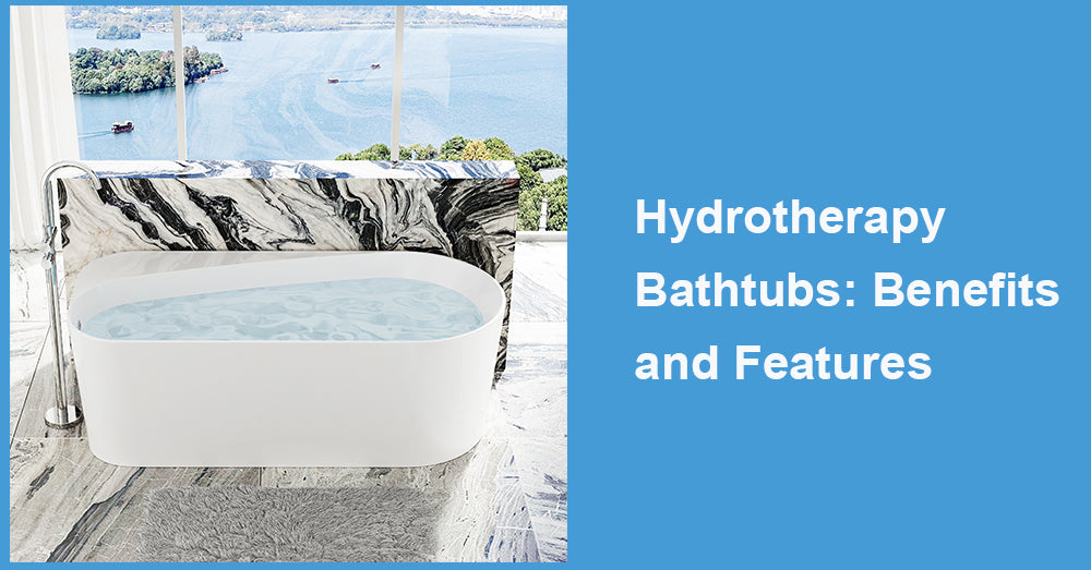Hydrotherapy Bathtubs: Benefits and Features