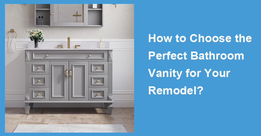 How to Choose the Perfect Bathroom Vanity for Your Remodel?