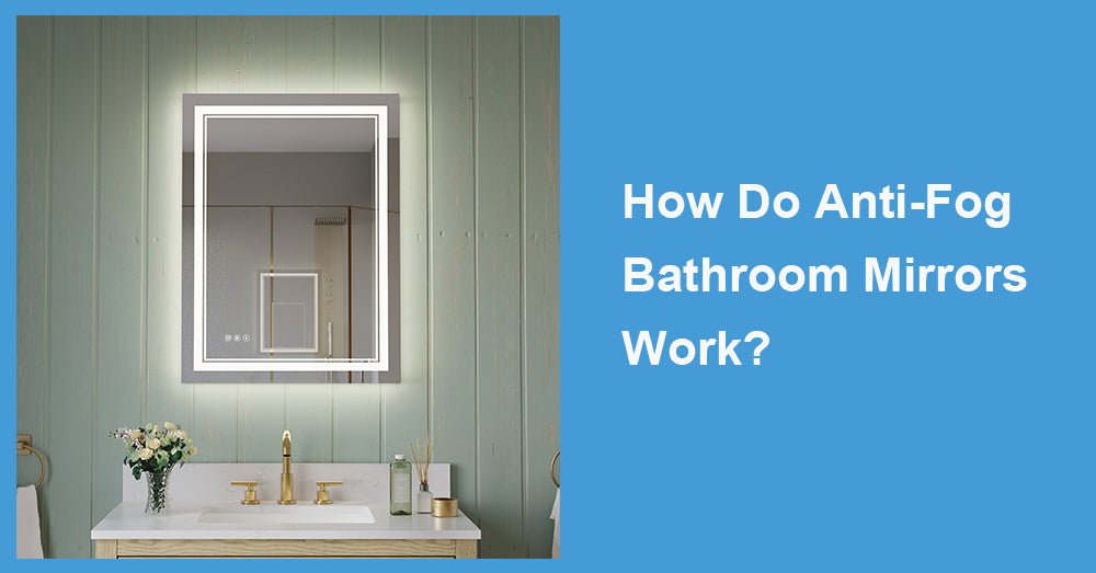 How Do Anti-Fog Bathroom Mirrors Work?