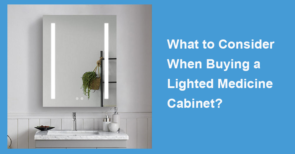 What to Consider When Buying a Lighted Medicine Cabinet?