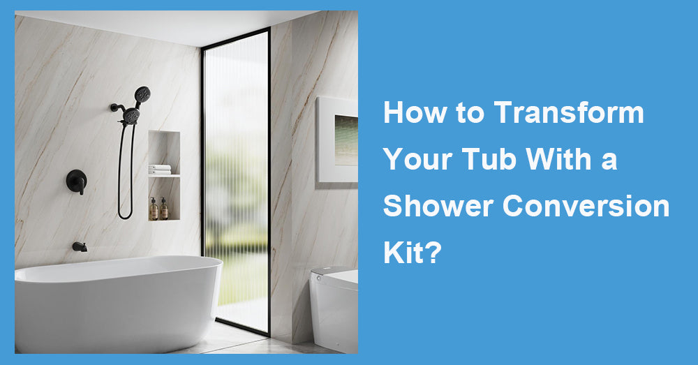 How to Transform Your Tub With a Shower Conversion Kit?