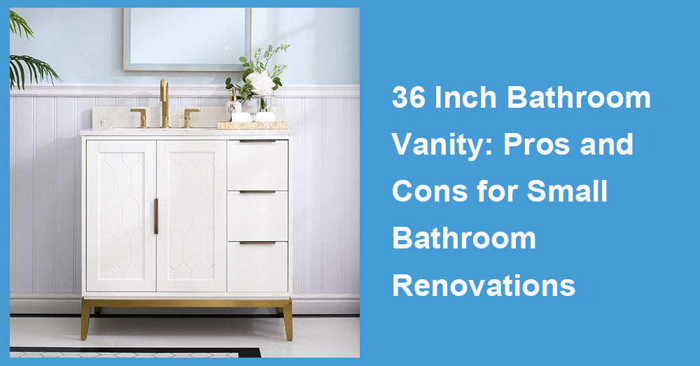 36 Inch Bathroom Vanity: Pros and Cons for Small Bathroom Renovations