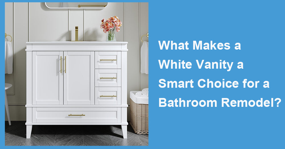 What Makes a White Vanity a Smart Choice for a Bathroom Remodel?