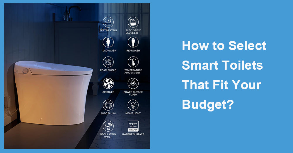 How to Select Smart Toilets That Fit Your Budget?