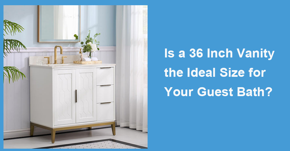 Is a 36 Inch Vanity the Ideal Size for Your Guest Bath?