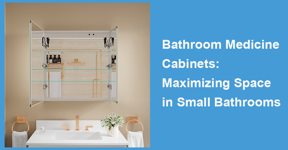Bathroom Medicine Cabinets: Maximizing Space in Small Bathrooms
