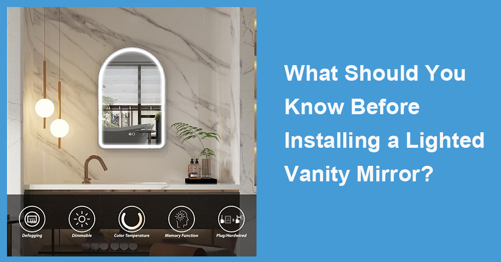 What Should You Know Before Installing a Lighted Vanity Mirror?