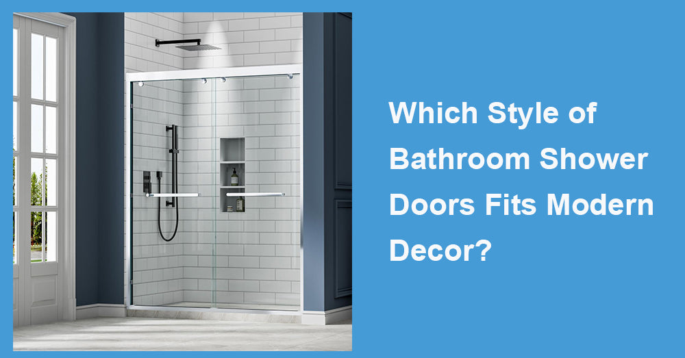 Which Style of Bathroom Shower Doors Fits Modern Decor?