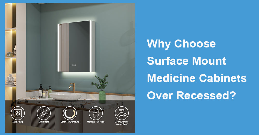 Why Choose Surface Mount Medicine Cabinets Over Recessed?
