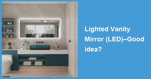 Lighted Vanity Mirror (LED)āGood idea?