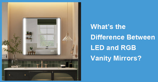 What’s the Difference Between LED and RGB Vanity Mirrors?