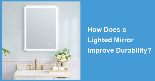 How Does a Lighted Mirror Improve Durability|WELLFOR