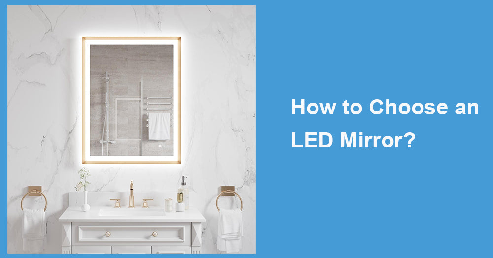 How to Choose an LED Mirror?