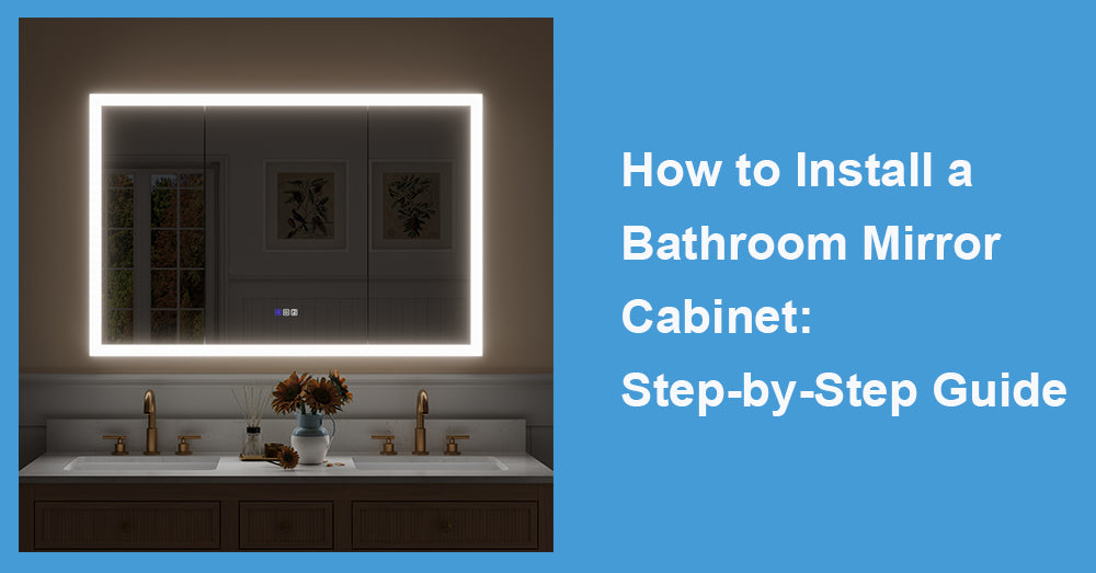 How to Install a Bathroom Mirror Cabinet: Step-by-Step Guide