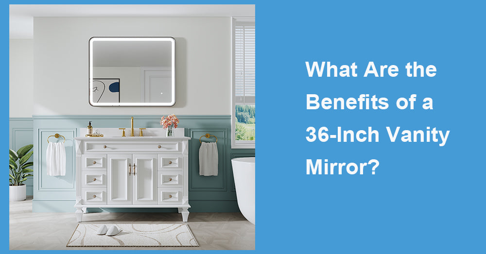 What Are the Benefits of a 36-Inch Vanity Mirror?