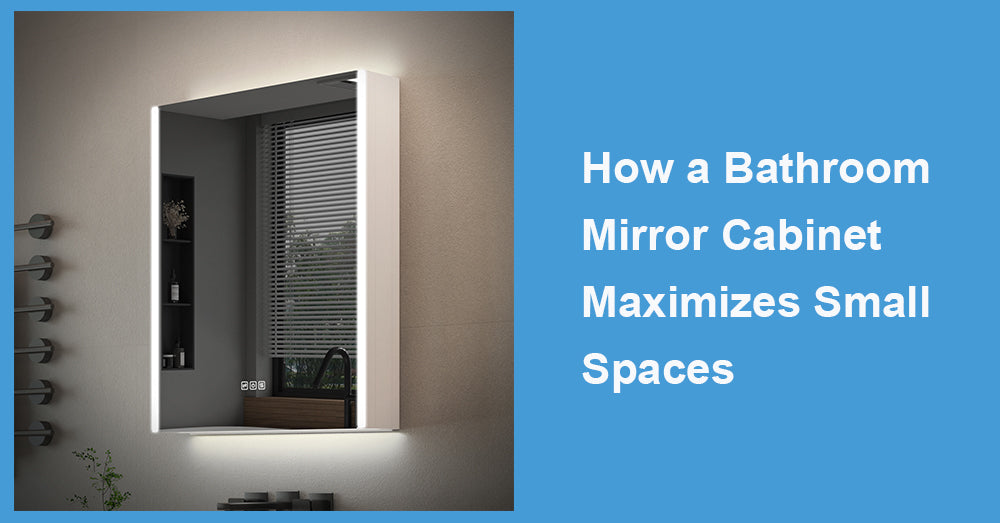 How a Bathroom Mirror Cabinet Maximizes Small Spaces