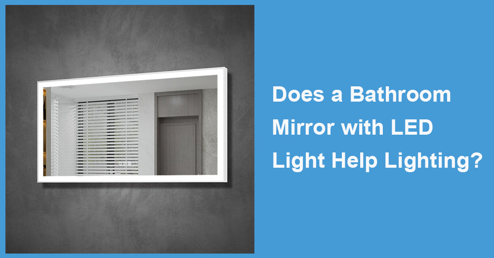Does a Bathroom Mirror with LED Light Help Lighting?
