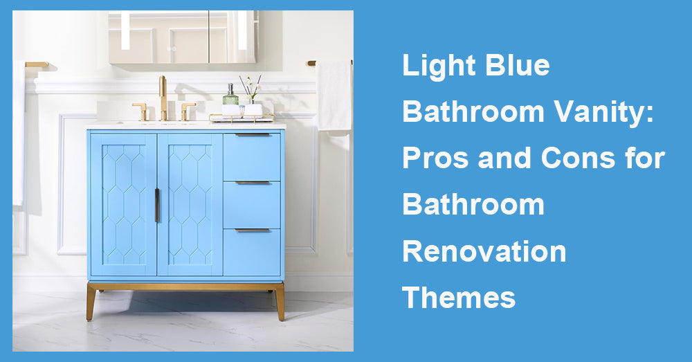 Light Blue Bathroom Vanity: Pros and Cons for Bathroom Renovation Themes