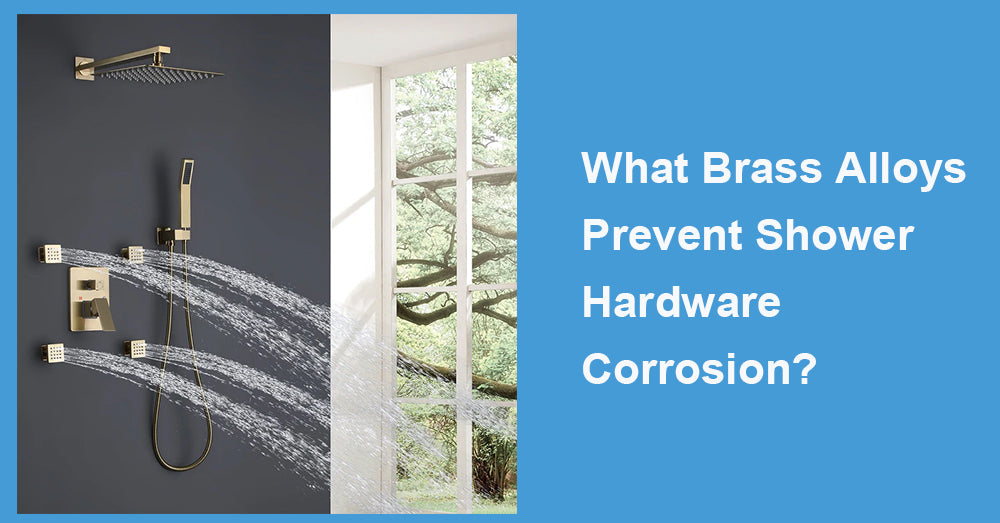 What Brass Alloys Prevent Shower Hardware Corrosion?