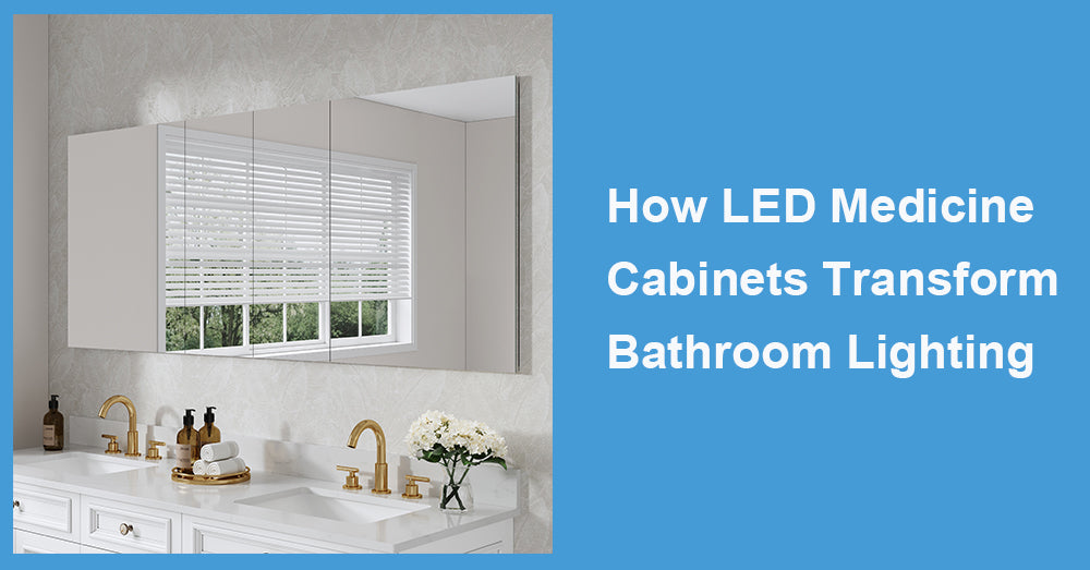 How LED Medicine Cabinets Transform Bathroom Lighting